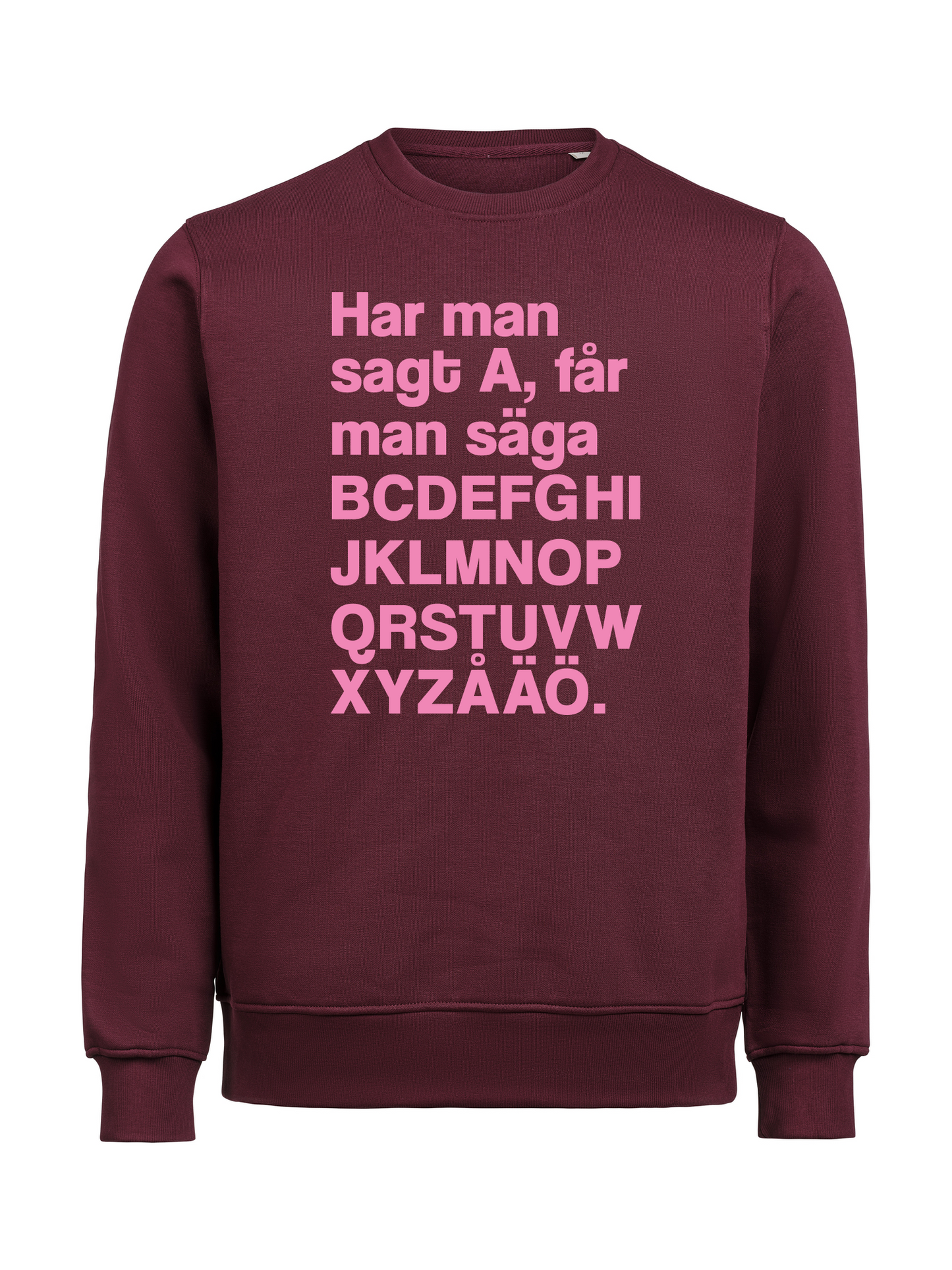 Har man sagt A Sweatshirt