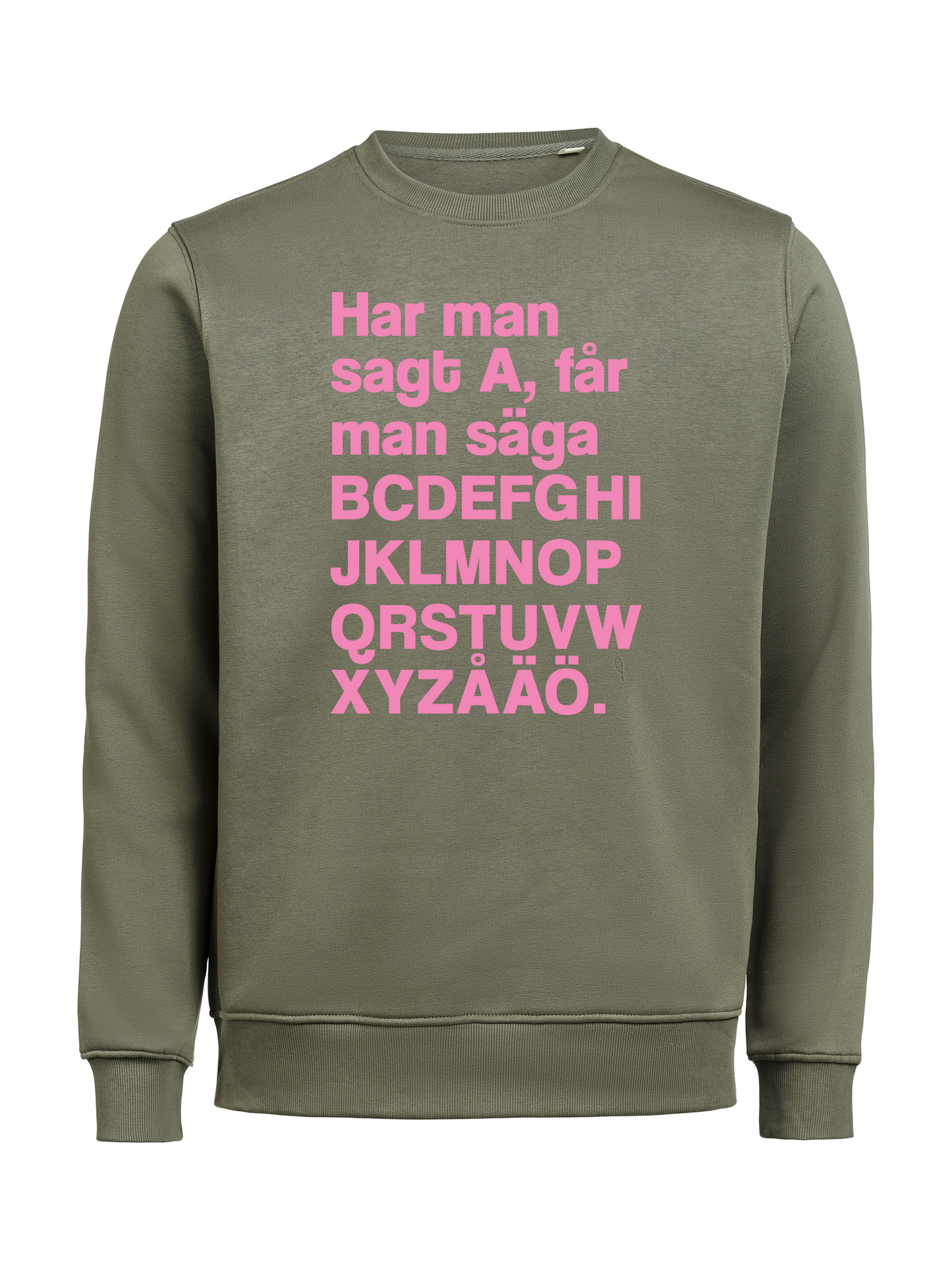 Har man sagt A Sweatshirt